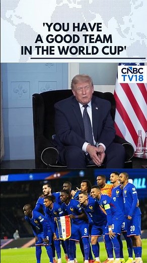 FIFA World Cup 2026 | President Trump Praises France's Football Team | N18G | CNBC TV18
