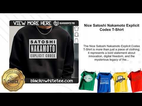 Nice Satoshi Nakamoto Explicit Codex T-Shirt
