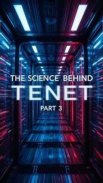 The Science Behind Tenet (Part 3)