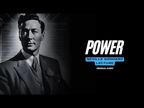 Neville Goddard – Power (Full Lecture • Original Audio)
