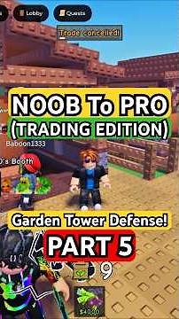 I Went NOOB To PRO For 7 DAYS (TRADING EDITION) Garden Tower Defense! | Part 5
