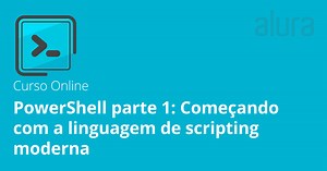 Curso Online PowerShell parte 1: a linguagem de scripting moderna | Alura