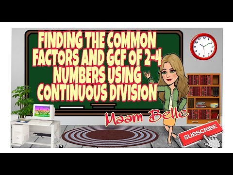 FINDING THE COMMON FACTOR AND THE GCF OF 2-4 NUMBERS USING CONTINUOUS DIVISION | MATH MADE EASY