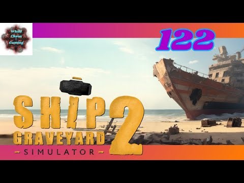 Ship Graveyard 2 -|- Episode 122