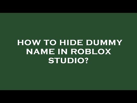 How to hide dummy name in roblox studio?