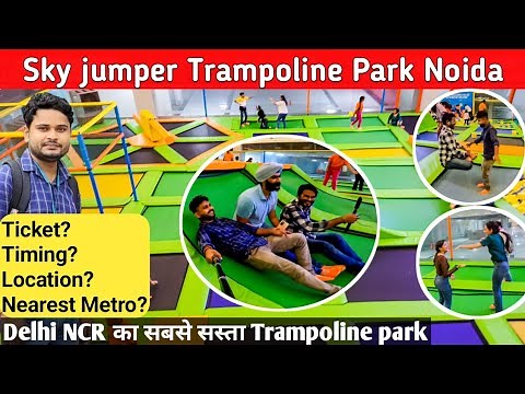 Skyjumper trampoline park Noida spectrum Mall | Ticket price , timings , Metro , fun activities