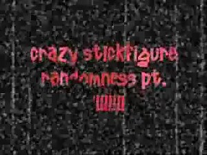 crazy stick figure randomness 5
