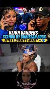 Deion Sanders Stands By Chrisean Rock After Blueface's Arrest 👀💙