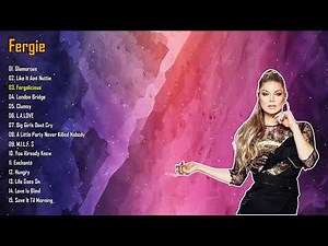 Fergie Greatest Hits Full Playlist | Best Songs Collection
