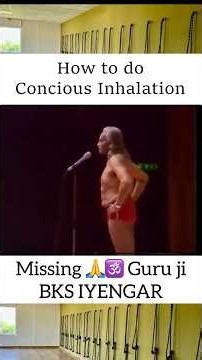 How to do Concious Inhalation By Guru ji BKS IYENGAR