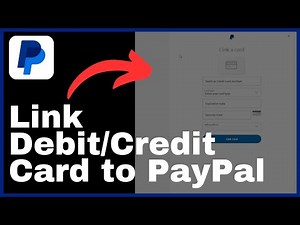 How to Link a Debit or Credit Card to PayPal