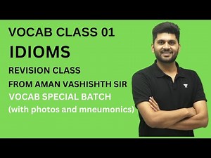 VOCAB CLASS 01 IDIOMS revision video from Vocab Special Batch by Aman Vashishth Sir