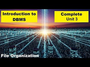 Complete Unit 3 | File Organization | Introduction to DBMS | BCA 5 Semester | MIC