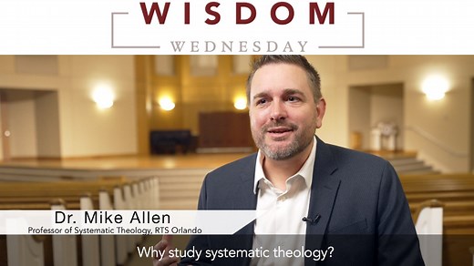 Why study systematic theology?