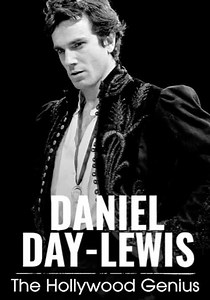 Daniel Day-Lewis: The Hollywood Genius streaming