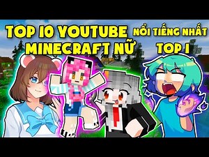 TOP 10 YOUTUBE MINECRAFT NỮ NỔI TIẾNG NHẤT VIỆT NAM*YUMMIE VƯỢT MẶT MỀU CHANNEL VÀ MÈO SIMMY TOP 1 ?