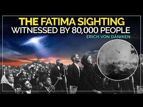 80,000 People Can't Be Wrong | The Fatima Mystery | Erich von Daniken