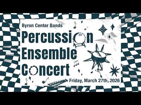 Byron Center Percussion Ensemble Concert (March 23rd, 2026)