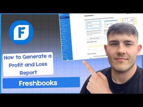 How to Generate a Profit and Loss Report in FreshBooks (2026 Guide)