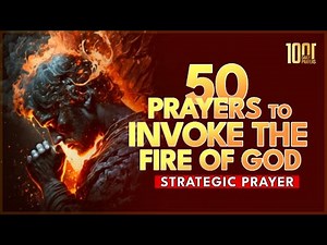 50 PRAYERS INVOKING THE TERRIBLE HOLY FIRE OF GOD FOR DELIVERANCE AND CLEANSING