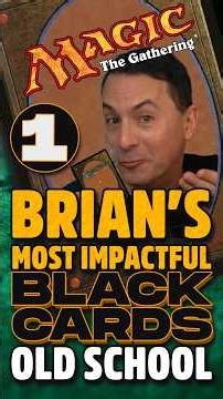 Nº 1 Brian's Most Impactful BLACK Cards Chronologically OLD SCHOOL MAGIC!