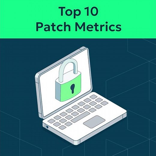10 Essential Metrics for Patch Management Success #PatchManagement