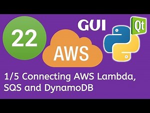 22 PyQt5 Python GUI and AWS Boto3 Tutorial- 1/5 Connecting AWS Lambda, SQS and DynamoDB