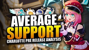 PRE-RELEASE ANALYSIS FOR CHARLOTTE | Overview of her kit, Artifacts, Weapons, Teams | GENSHIN IMPACT