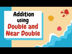 Addition using double and near double- Addition facts for kids