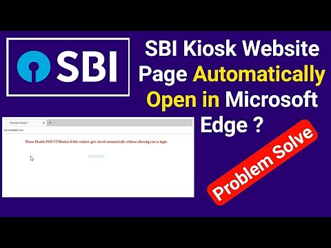 SBI KIOSK website page automatically open in Microsoft edge? - Problem Solved