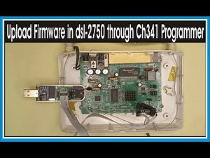 Upload Firmware in dsl-2750 through Ch341 Programmer | using ch341a programmer