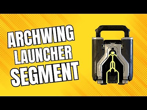 How to get Archwing Launcher Segment in Warframe