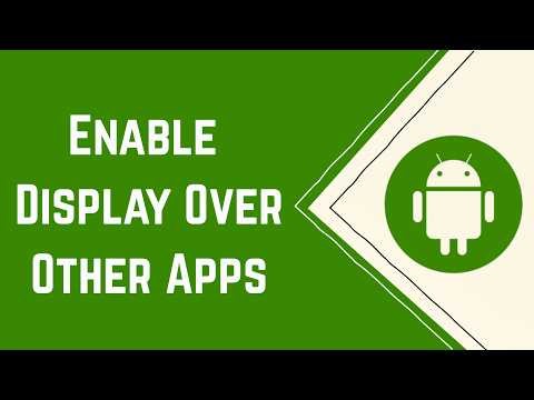 How to Enable Display Over Other Apps in Android