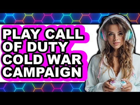 How to Play Call of Duty Cold War Campaign 2025 - Full Guide