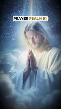 Psalm 91 – A Powerful Night Prayer for God’s Protection