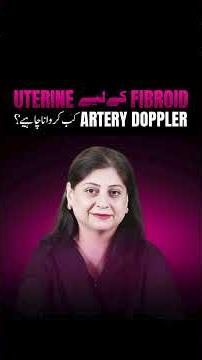 When Should You Get a Uterine Artery Doppler for Fibroids? Doctor Explain Timing(fibroid k lia scan)