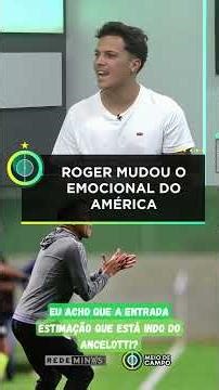 ROGER MUDOU O EMOCIONAL DO AMÉRICA
