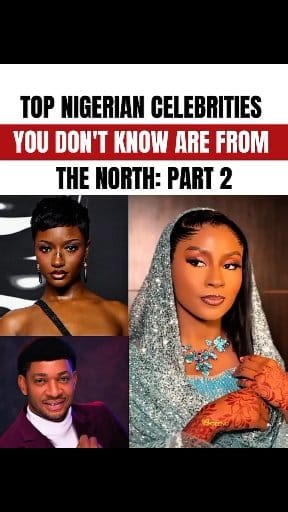 Here are top Nigerian celebrities you don't know are from the North. Part 2 | Naija boss tv