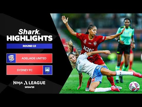 Adelaide United v Sydney FC - Shark Highlights | Ninja A-League 2024-25 | Round 23