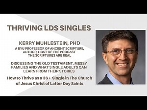 Old Testament Family Lessons for Modern Single Adults with Kerry Muhlestein #ldssingles #lds