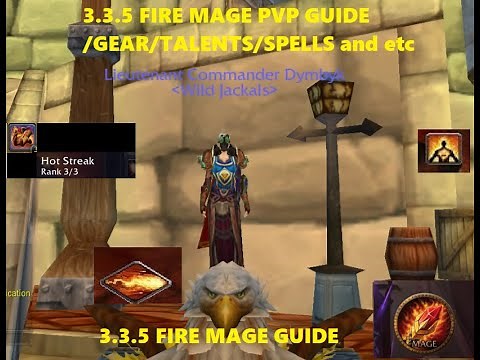 🍂 HOW TO PLAY FIRE MAGE PVP 3 3 5 WOTLK GUIDE WARMANE - Frostmourne 2021 Gear/ Spells/Talents
