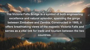 Crossing Zimbabwe: Explore the Top 10 Iconic Bridges Across the Country