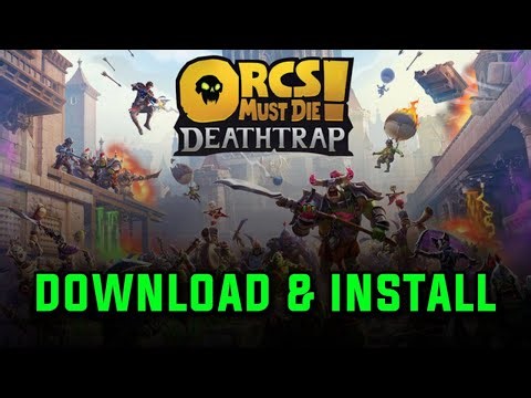 How to Download Orcs Must Die Deathtrap on PC or Laptop
