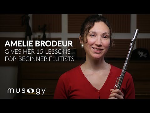 15 Beginner Lessons for Flute with Amelie Brodeur