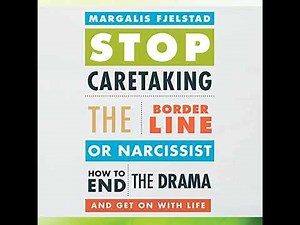 Stop Caretaking the Borderline or Narcissist: How to End the Drama and Get On with Life Audiobook