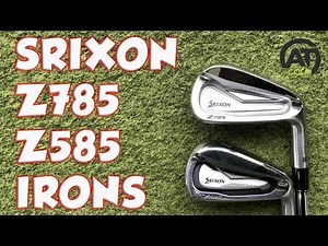 SRIXON Z785 Vs Z585 IRONS REVIEW