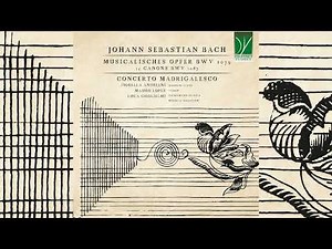 Johann Sebastian Bach: Musicalisches Opfer BWV 1079, 14 Canons BWV 1087 | Concerto Madrigalesco