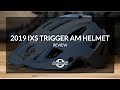 New For 2019! IXS Trigger AM Helmet - Review