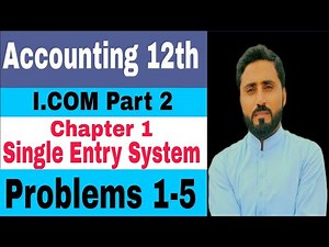 Accounting I.com part 2 Chapter 1 Problems 1-5 Single Entry System Lecture 2