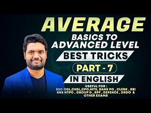 AVERAGE (PART - 7) BEST SHORTCUT TRICKS & EXPLANATION FOR SSC CGL /CHSL| IBPS PO/ CLERK | RRB NTPC